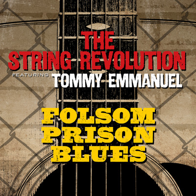 Folsom Prison Blues (featuring Tommy Emmanuel)/The String Revolution