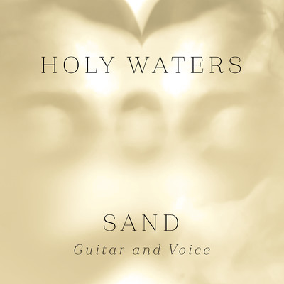 Sand (Guitar And Voice)/Holy Waters