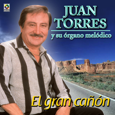 El Gran Canon - En El Camino/Juan Torres