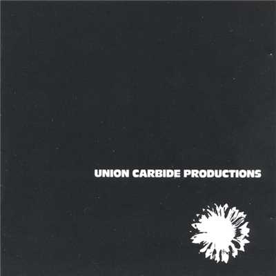 Glad To Have You Back (Remastered 2013)/Union Carbide Productions