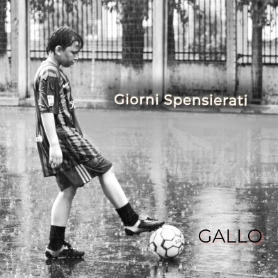 シングル/Giorni Spensierati/GALLO