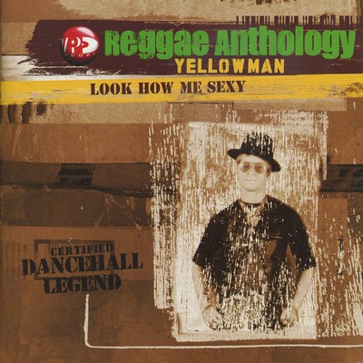 アルバム/Reggae Anthology-Look How Me Sexy/Yellowman