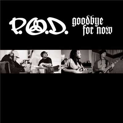 アルバム/Goodbye For Now/P.O.D.