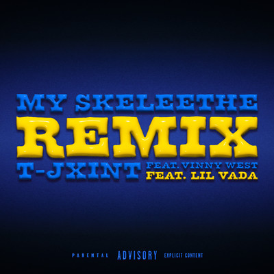 My Skeleethe (Remix) [feat. Vinny West & Lil Vada]/T-Jxint