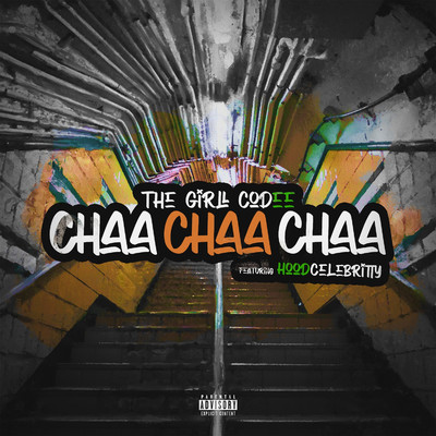 Chaa Chaa Chaa (feat. HoodCelebrityy)/Girll Codee