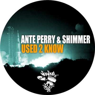 シングル/Used 2 Know (Original Mix)/Ante Perry, Shimmer