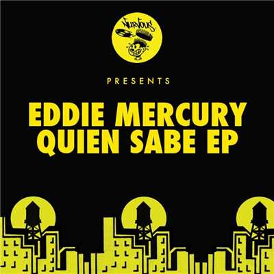 Quien Sabe (Original Mix)/Eddie Mercury
