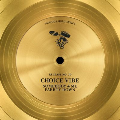 アルバム/Somebody 4 Me ／ Parrty Down/Choice Vibe