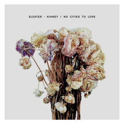 No Cities To Love/Sleater-Kinney