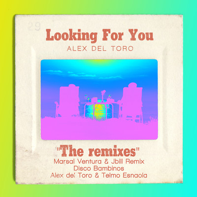 Looking For You (Marsal Ventura & Jbill Remix)/Alex del Toro