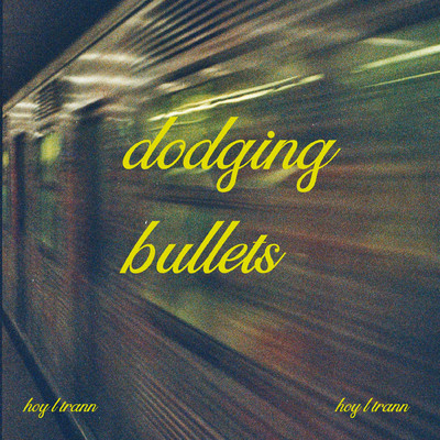 シングル/dodging bullets/HOY TRANN