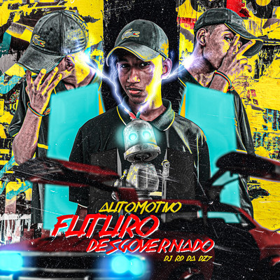 AUTOMOTIVO FUTURO DESGOVERNADO/MC Rell Kamasutra & DJ RD DA DZ7