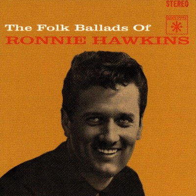 アルバム/The Folk Ballads Of Ronnie Hawkins/Ronnie Hawkins
