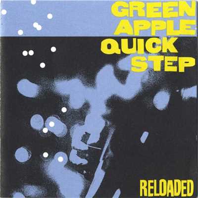 Reloaded/Green Apple Quick Step