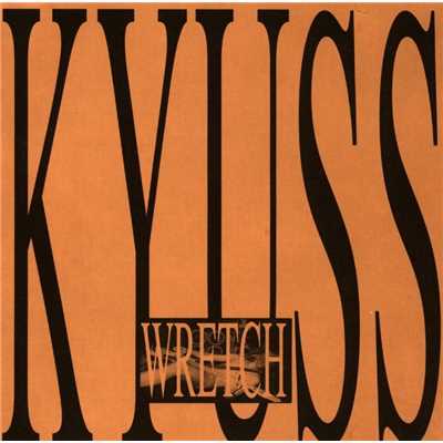 Wretch/Kyuss