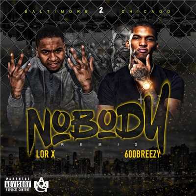 Nobody (feat. 600Breezy) [Remix]/Lor X