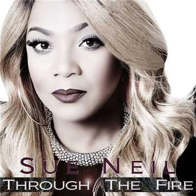 Through The Fire/Sue Neil