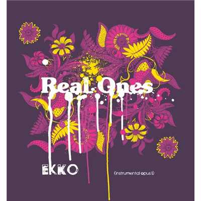 Ekko (instrumental opus 1)/Real Ones