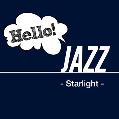 アルバム/Hello！ Jazz -Starlight-/Various Artists