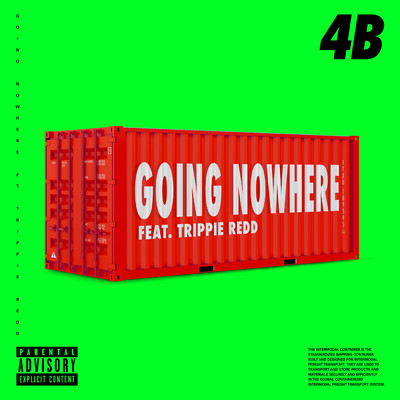 Going Nowhere (Explicit) feat.Trippie Redd/4B