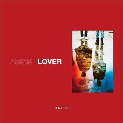 ASIAN LOVER/RAFUU
