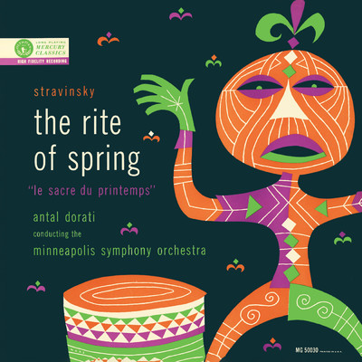 Stravinsky: Le Sacre du printemps (The Rite of Spring) (The Mercury Masters: The Mono Recordings)/ミネソタ管弦楽団／アンタル・ドラティ