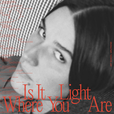アルバム/Is It Light Where You Are/Art School Girlfriend