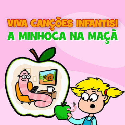 シングル/A Minhoca Na Maca/Viva Cancoes Infantis