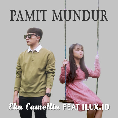 Pamit Mundur (featuring Ilux ID)/Eka Camellia