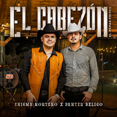 シングル/El Cabezon (El Papas Fritas)/Enigma Norteno／Panter Belico
