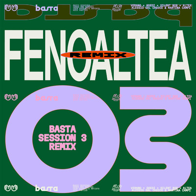 BASTA SESSION N°3 (featuring Altea, Silent Bob, Alessio Dal Checco, Martina Campi／fenoaltea Remix)/Goedi／fenoaltea