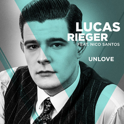 Unlove (featuring Nico Santos／From The Voice Of Germany)/Lucas Rieger