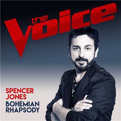 シングル/Bohemian Rhapsody (The Voice Australia 2017 Performance)/Spencer Jones