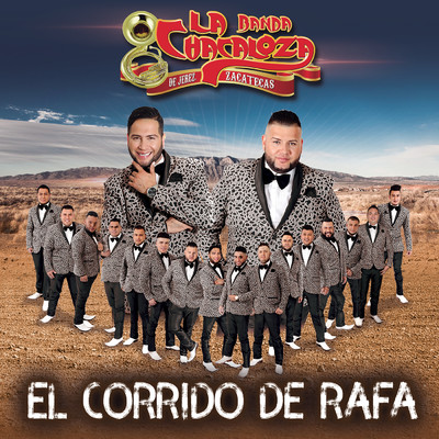 El Corrido De Rafa/Banda La Chacaloza De Jerez Zacatecas