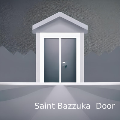 Door/Saint Bazzuka