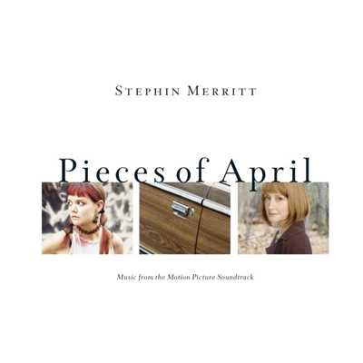 Pieces of April/Stephin Merritt