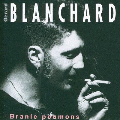 Branle Poumons/Gerard Blanchard