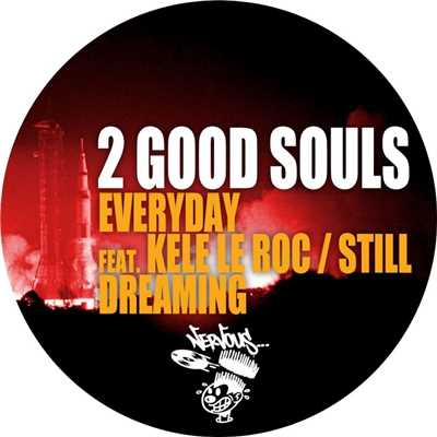 Everyday (feat. Kele Le Roc ／ Still Dreaming)/2 Good Souls