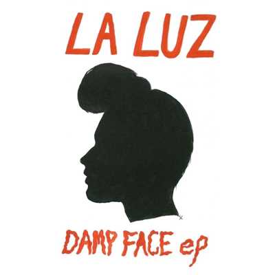 Damp Face EP/La Luz