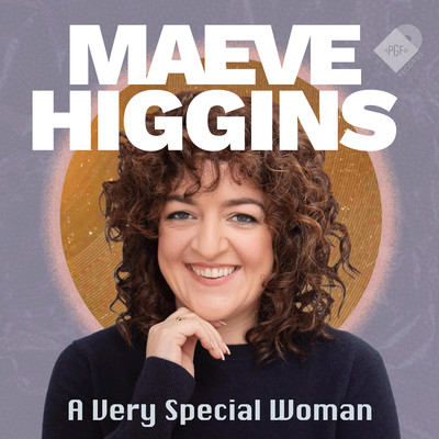 A Very Special Woman/Maeve Higgins