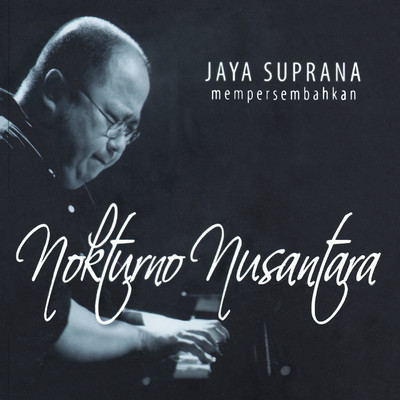 アルバム/Jaya Suprana: Nokturno Nusantara/Jaya Suprana