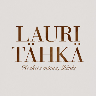 シングル/Kosketa minua, Henki (Vain elamaa joulu)/Lauri Tahka