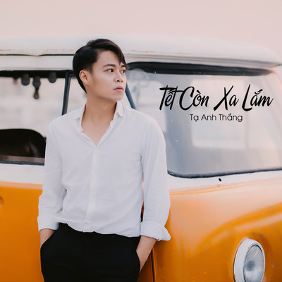 Tet Con Xa Lam/Ta Anh Thang