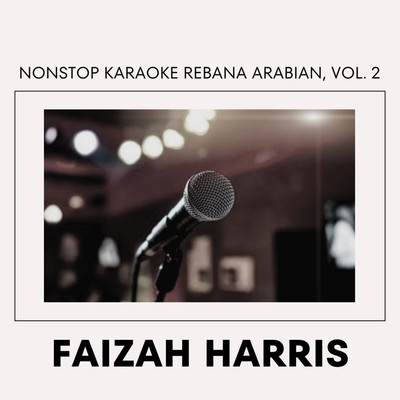 Nonstop Karaoke Rebana Arabian, Vol. 2/Faizah Harris