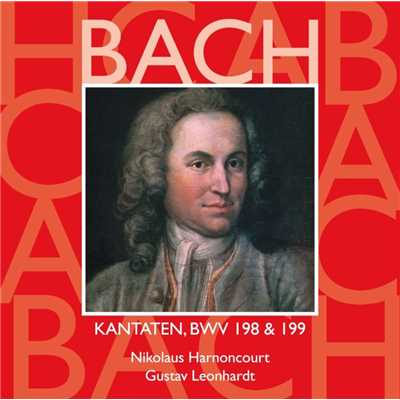 Bach: Sacred Cantatas BWV, 198 & 199/Nikolaus Harnoncourt & Gustav Leonhardt