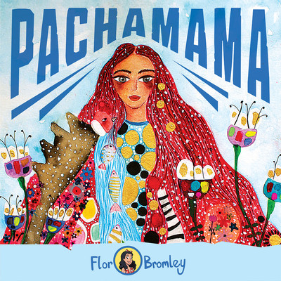 アルバム/Pachamama (feat. Wendy Sulca) [English-Quechua Version]/Flor Bromley