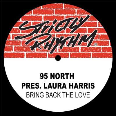 Bring Back The Love (Spaced Out Mix)/95 North & Laura Harris