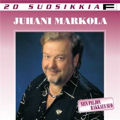 20 Suosikkia ／ Niin paljon rakkaus suo/Juhani Markola