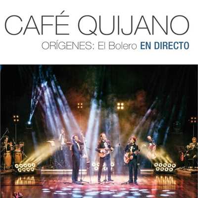No tienes corazon (en Directo)/Cafe Quijano