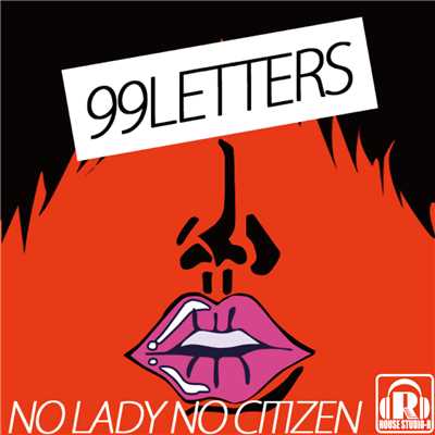No Lady No Citizen/99LETTERS